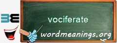 WordMeaning blackboard for vociferate